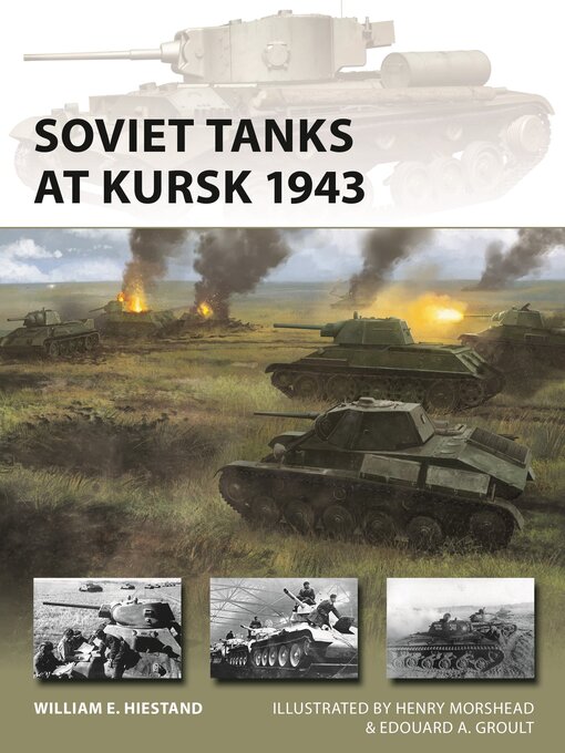 Title details for Soviet Tanks at Kursk 1943 by William E. Hiestand - Available